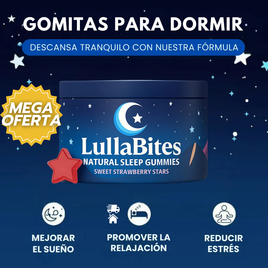 LULLABITES™: Gomitas Naturales que Relajan y Ayudan a Conciliar un Sueño Profundo y Reparador.